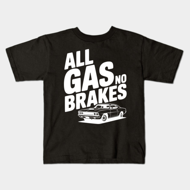 All Gas No Brakes Kids T-Shirt by Frank Ring