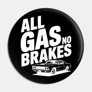 All Gas No Brakes Pin