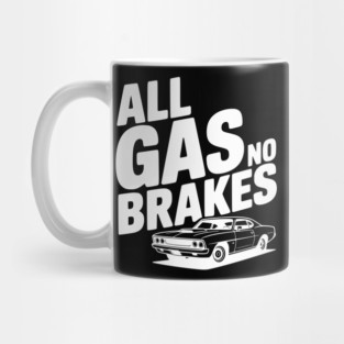 All Gas No Brakes Mug