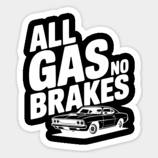 All Gas No Brakes Magnet