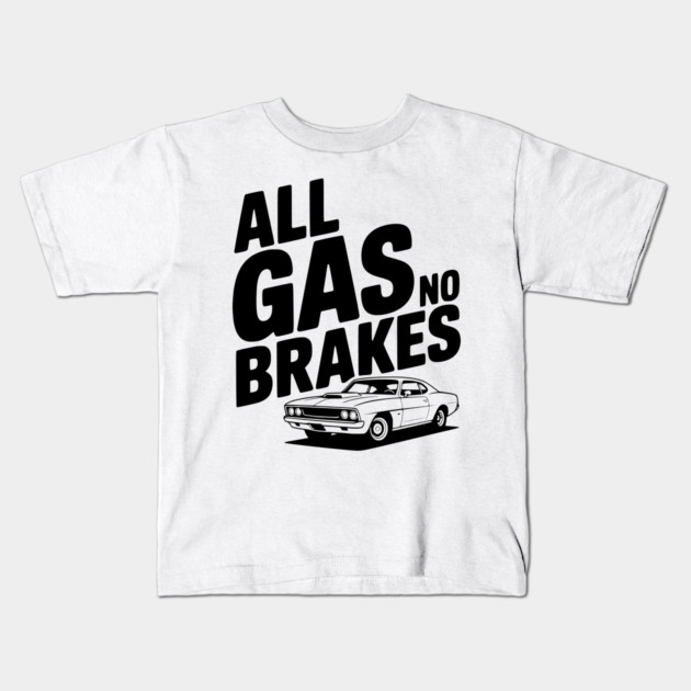 All Gas No Brakes Kids T-Shirt by Frank Ring