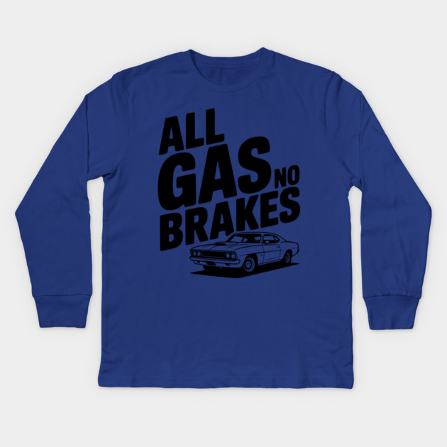 All Gas No Brakes Kids Long Sleeve T-Shirt by Frank Ring