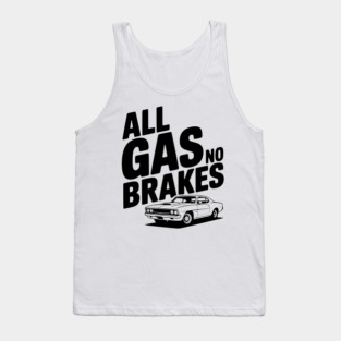 All Gas No Brakes Tank Top