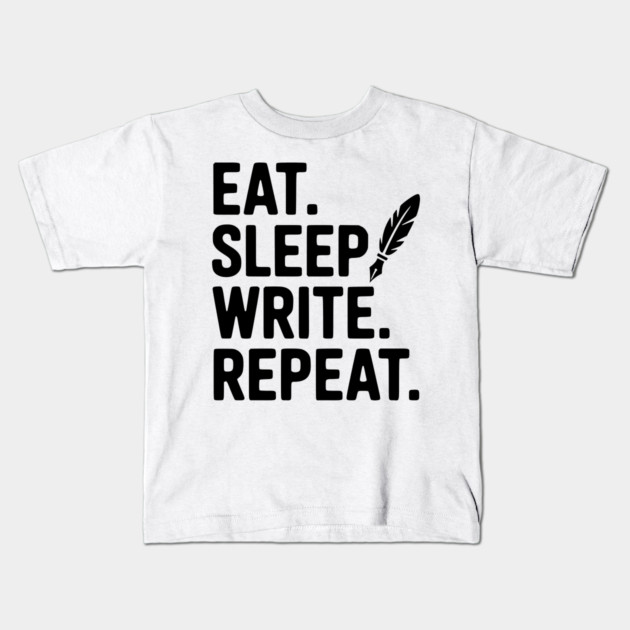 Eat. Sleep. Write. Repeat. Kids T-Shirt by Frank Ring