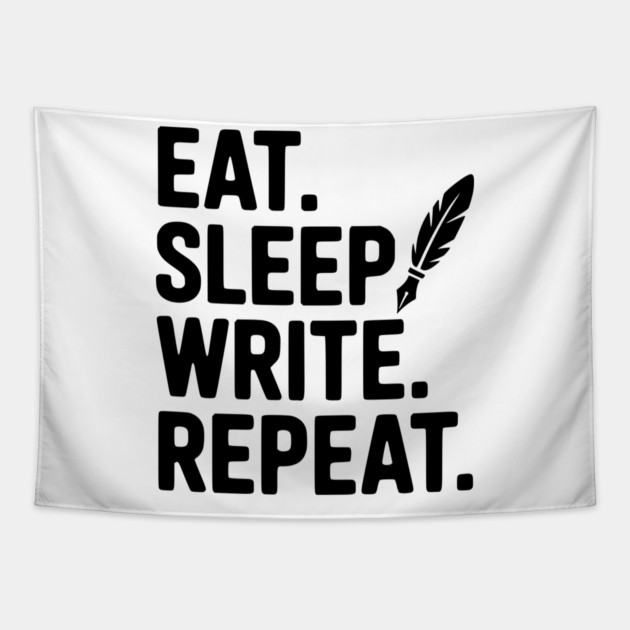 Eat. Sleep. Write. Repeat. Tapestry by Frank Ring