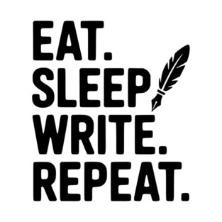 Eat. Sleep. Write. Repeat. T-Shirt