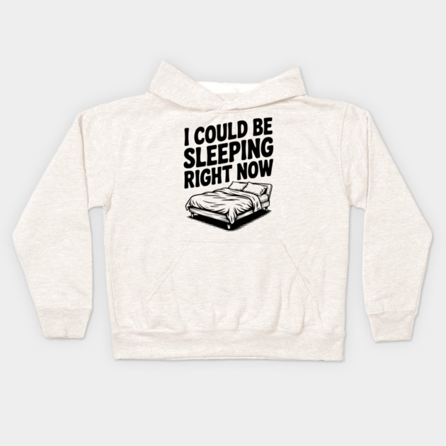 I Could Be Sleeping Right Now Kids Hoodie by Frank Ring