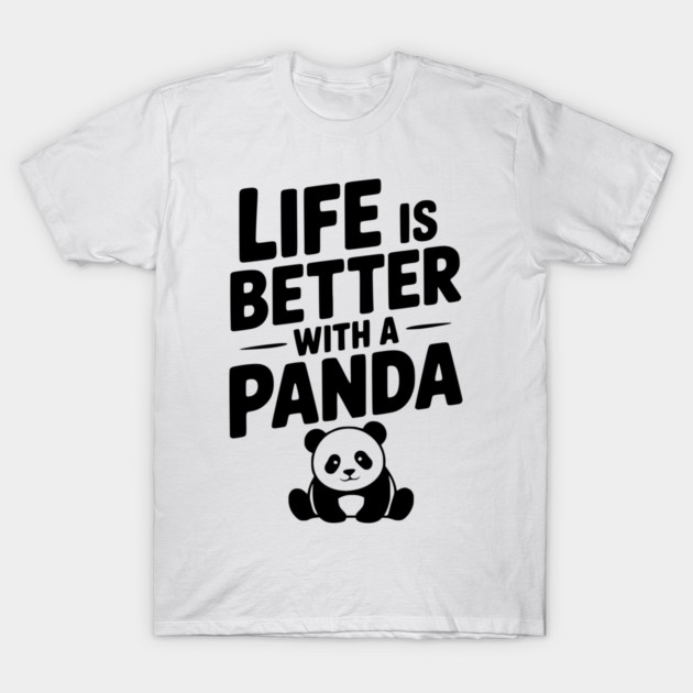 Life is Better with a Panda T-Shirt by Frank Ring