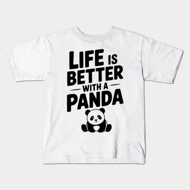 Life is Better with a Panda Kids T-Shirt by Frank Ring