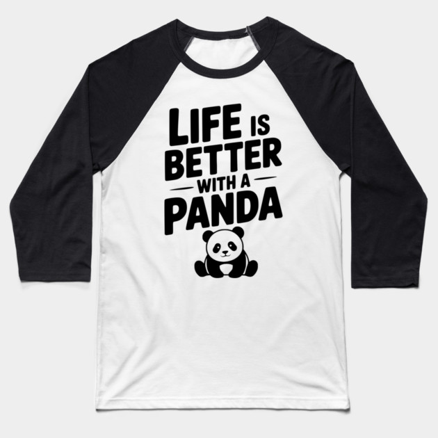 Life is Better with a Panda Baseball T-Shirt by Frank Ring