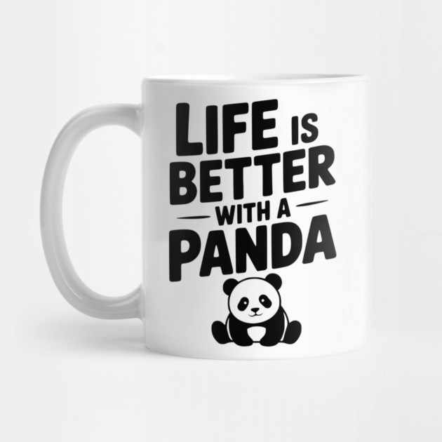 Life is Better with a Panda by Frank Ring