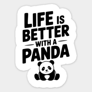 Life is Better with a Panda Sticker