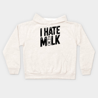 I Hate Milk Kids Hoodie