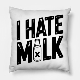 I Hate Milk Pillow