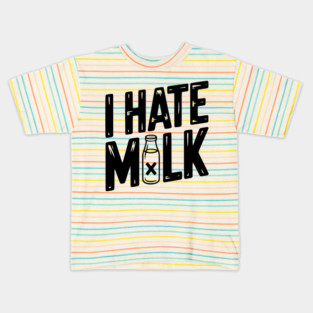 I Hate Milk Kids T-Shirt