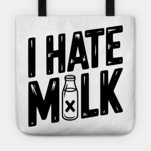 I Hate Milk Tote