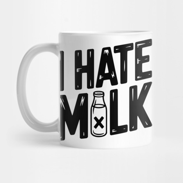 I Hate Milk by Frank Ring