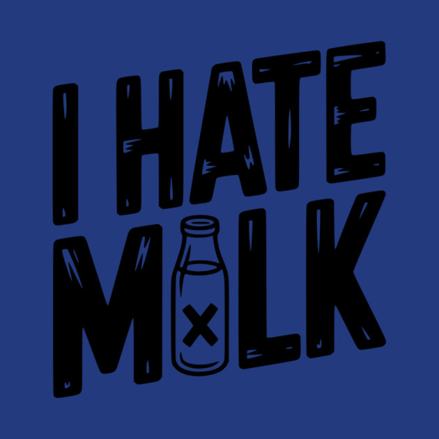 I Hate Milk by Frank Ring