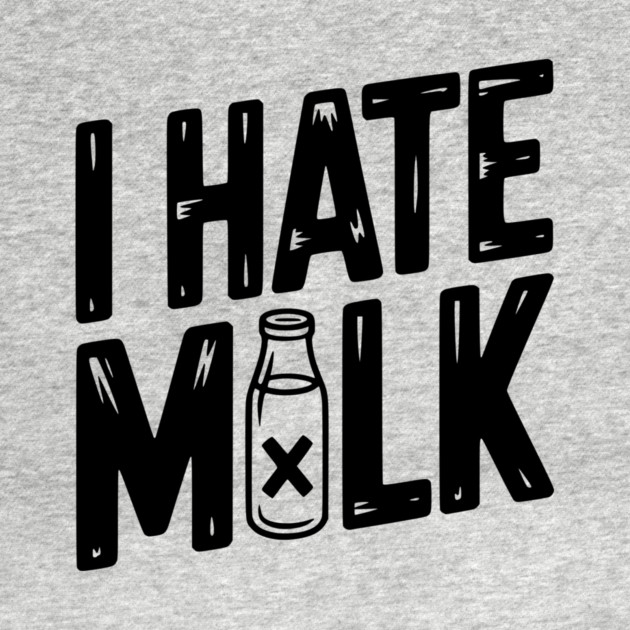 I Hate Milk by Frank Ring