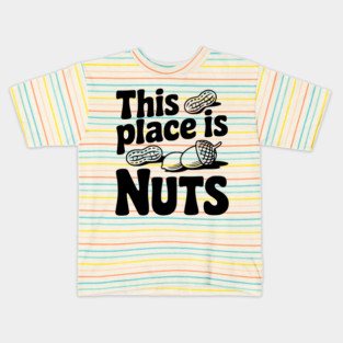 This Place is Nuts Kids T-Shirt