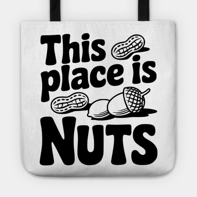 This Place is Nuts Tote by Frank Ring