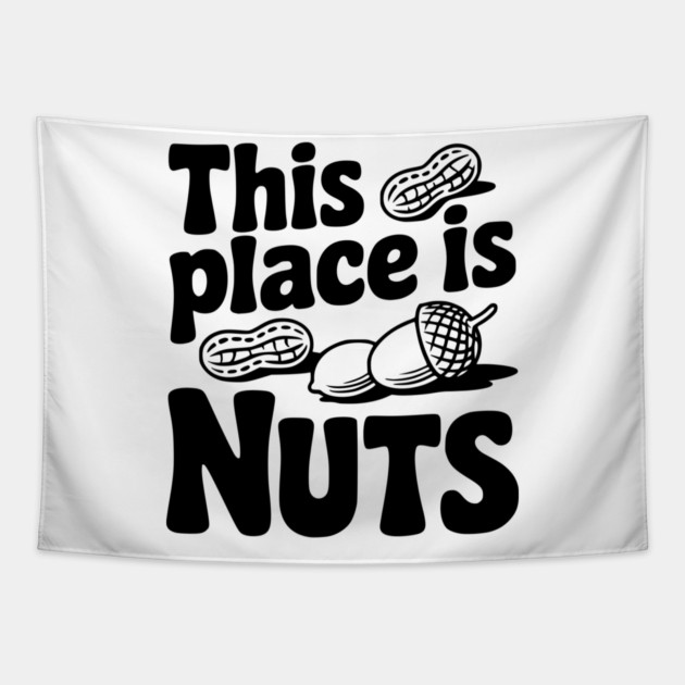 This Place is Nuts Tapestry by Frank Ring