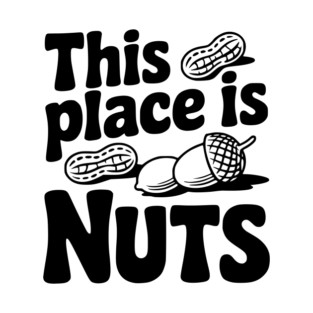 This Place is Nuts T-Shirt