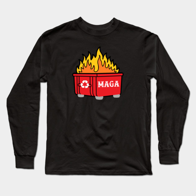 MAGA — History's Biggest Dumpster Fire Long Sleeve T-Shirt by Charles's Store 8