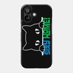Stay Home! Black Cat Phone Case