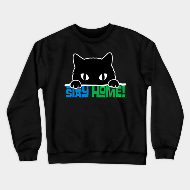 Stay Home! Black Cat Crewneck Sweatshirt by creative