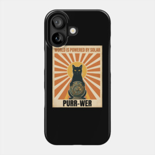 WORLD IS POWERED BY SOLAR PURR-WER Phone Case
