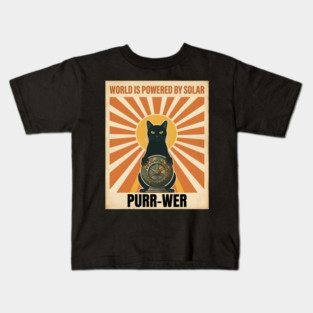 WORLD IS POWERED BY SOLAR PURR-WER Kids T-Shirt