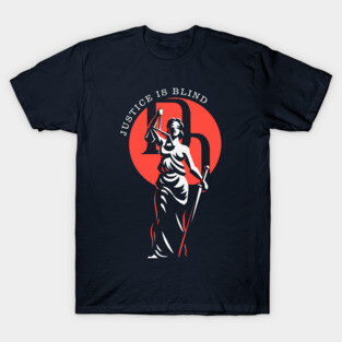 Justice is Blind T-Shirt