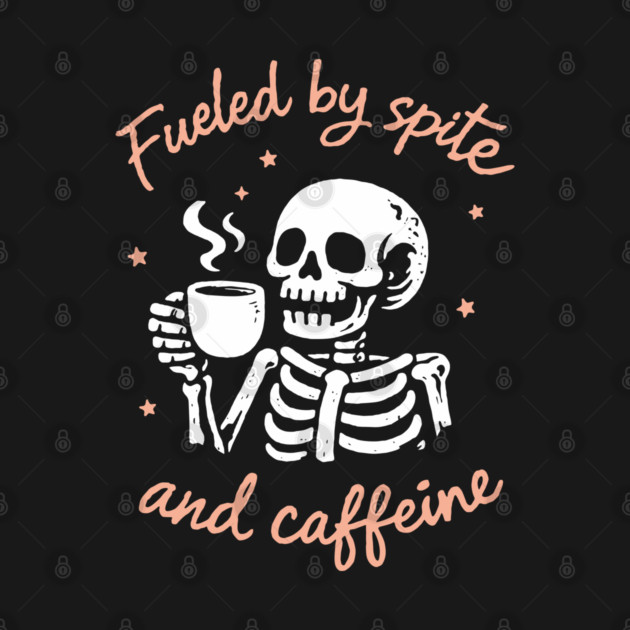 Fueled by Spite and Caffeine Burnout Vibes by Anticorporati