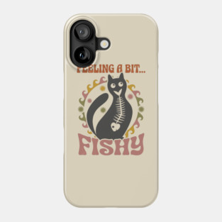 FEELING A BIT FISHY Phone Case