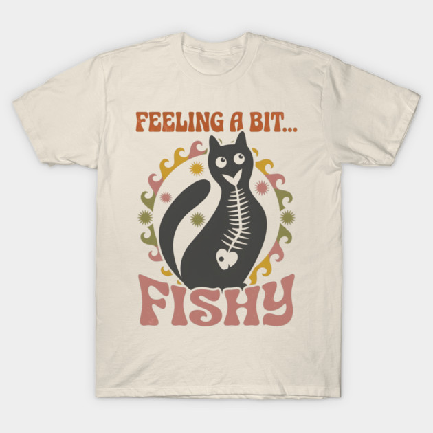 FEELING A BIT FISHY T-Shirt by Cataura