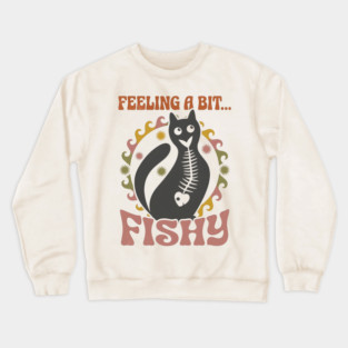 FEELING A BIT FISHY Crewneck Sweatshirt