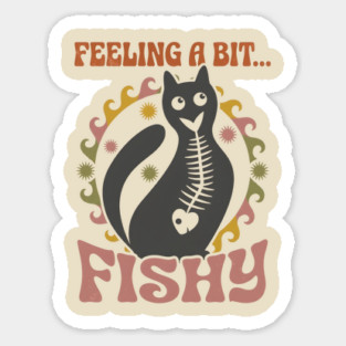 FEELING A BIT FISHY Sticker