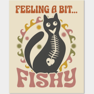 FEELING A BIT FISHY Posters and Art