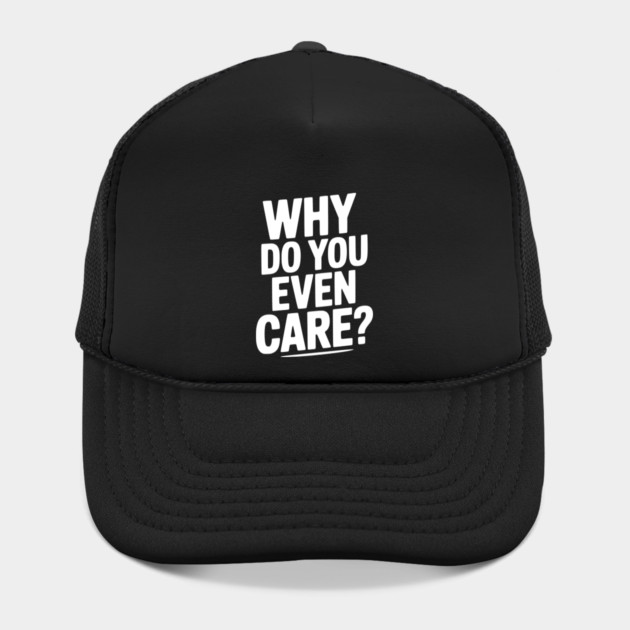 Why Do You Even Care? by Frank Ring