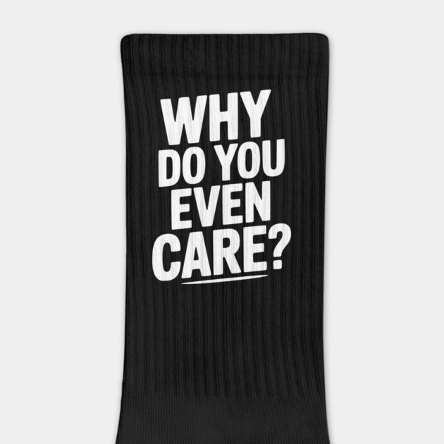 Why Do You Even Care? by Frank Ring