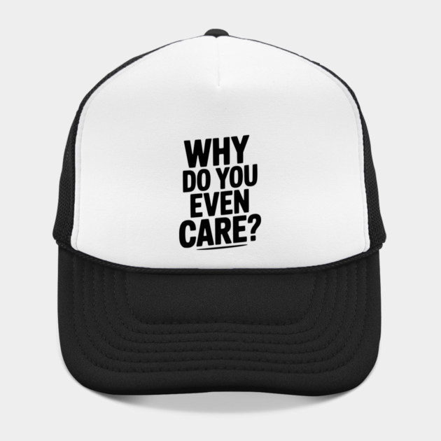 Why Do You Even Care? by Frank Ring