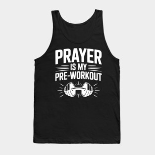 Prayer is my Pre-Workout Tank Top
