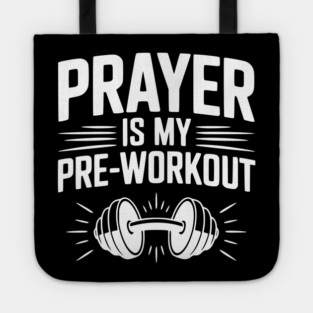 Prayer is my Pre-Workout Tote