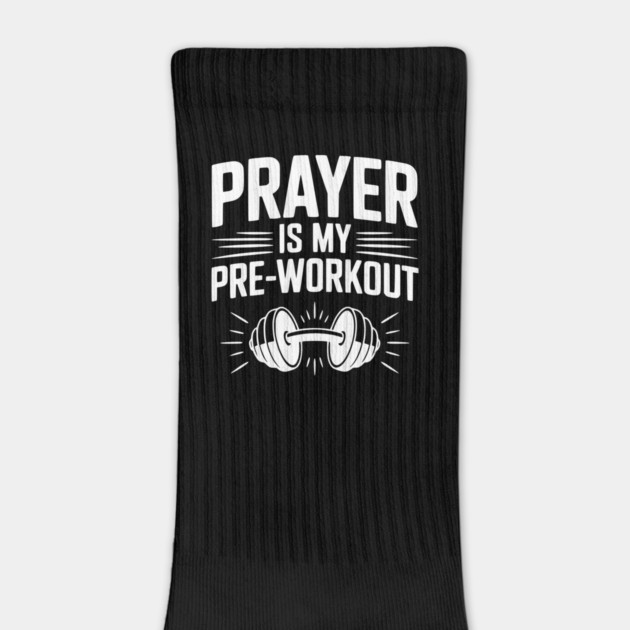 Prayer is my Pre-Workout by Frank Ring