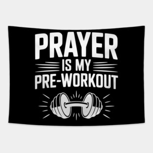 Prayer is my Pre-Workout Tapestry