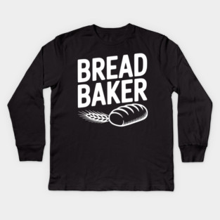 Bread Baker Kids Long Sleeve T-Shirt