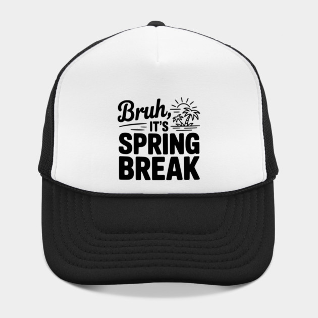 Bruh, It's Spring Break by Frank Ring