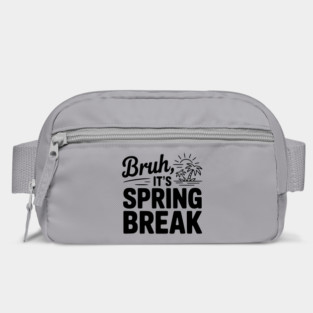 Bruh, It's Spring Break Bag