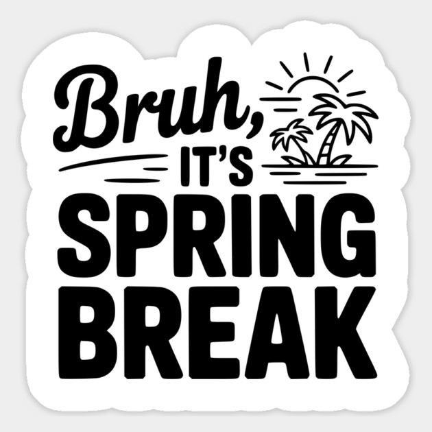 Bruh, It's Spring Break Magnet by Frank Ring